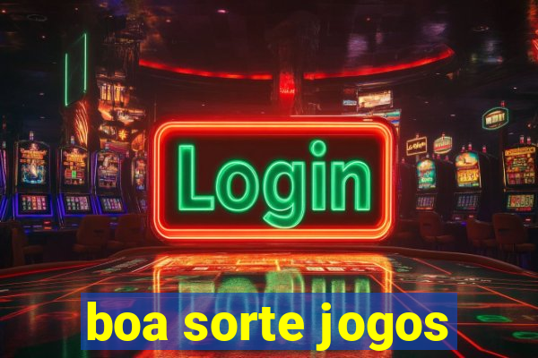 boa sorte jogos